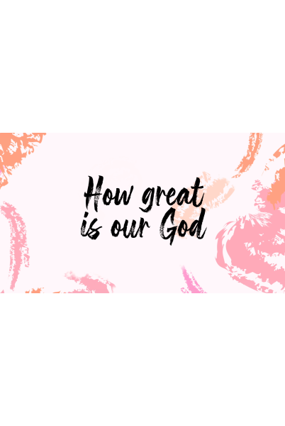 How Great Is Our God