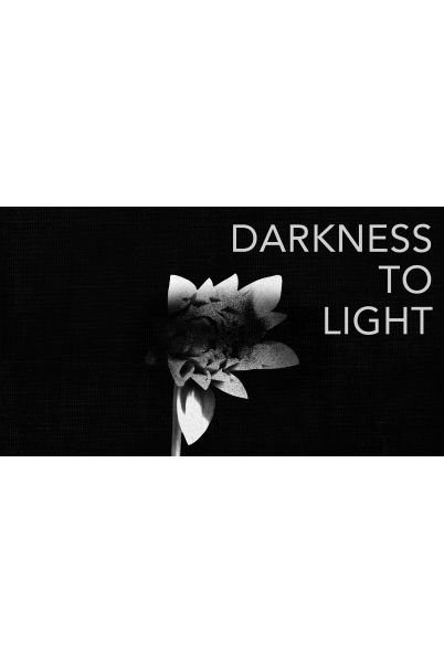 Darkness to Light